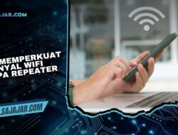 Cara Memperkuat Sinyal WiFi Tanpa Repeater, 100% Berhasil