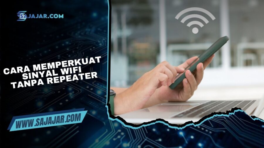 Cara Memperkuat Sinyal WiFi Tanpa Repeater, 100% Berhasil