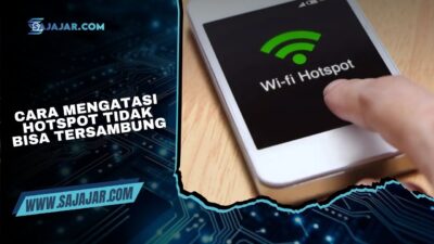 Cara Mengatasi Hotspot Tidak Bisa Tersambung di HP Android