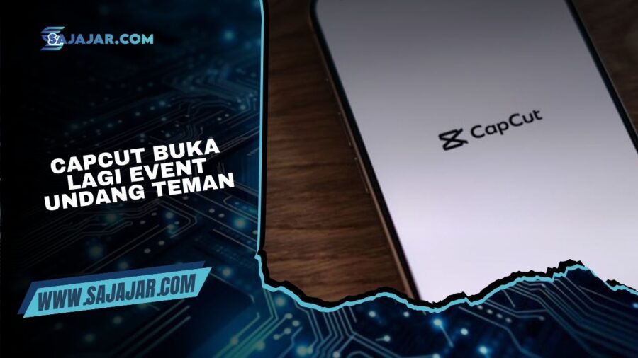 CapCut Buka Lagi Event Undang Teman