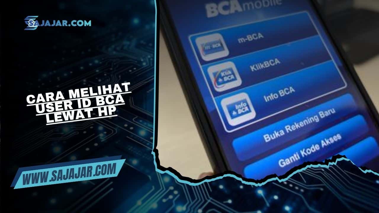 Cara Melihat User ID BCA Lewat HP dengan Mudah dan Cepat