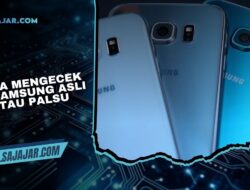 Cara Mengecek HP Samsung Asli atau Palsu dengan Tepat dan Mudah