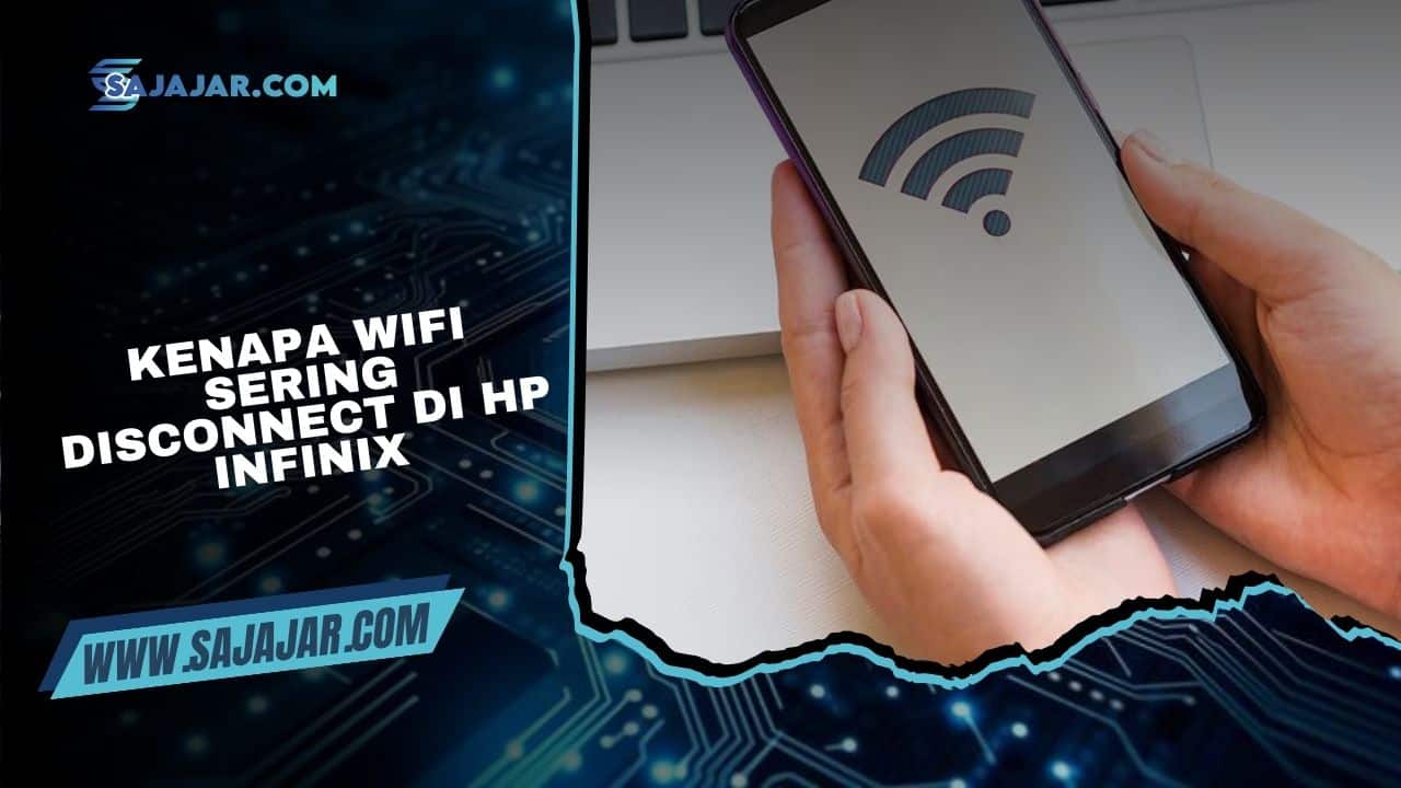 Kenapa WiFi Sering Disconnect di HP Infinix