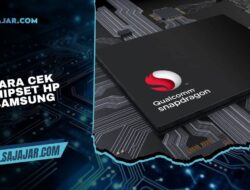 Cara Cek Chipset HP Samsung dengan Mudah dan Akurat
