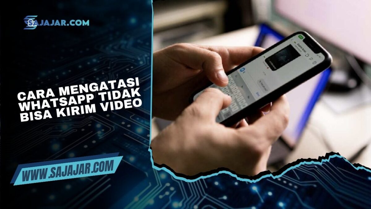 Cara Mengatasi WhatsApp Tidak Bisa Kirim Video