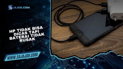 HP Tidak Bisa Dicas Tapi Baterai Tidak Rusak