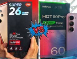 Perbandingan itel Super 26 Ultra dan Infinix Hot 60 Pro, Mana yang Lebih Layak dibeli?