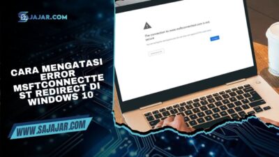 Cara Mengatasi Error msftconnecttest Redirect di Windows 10