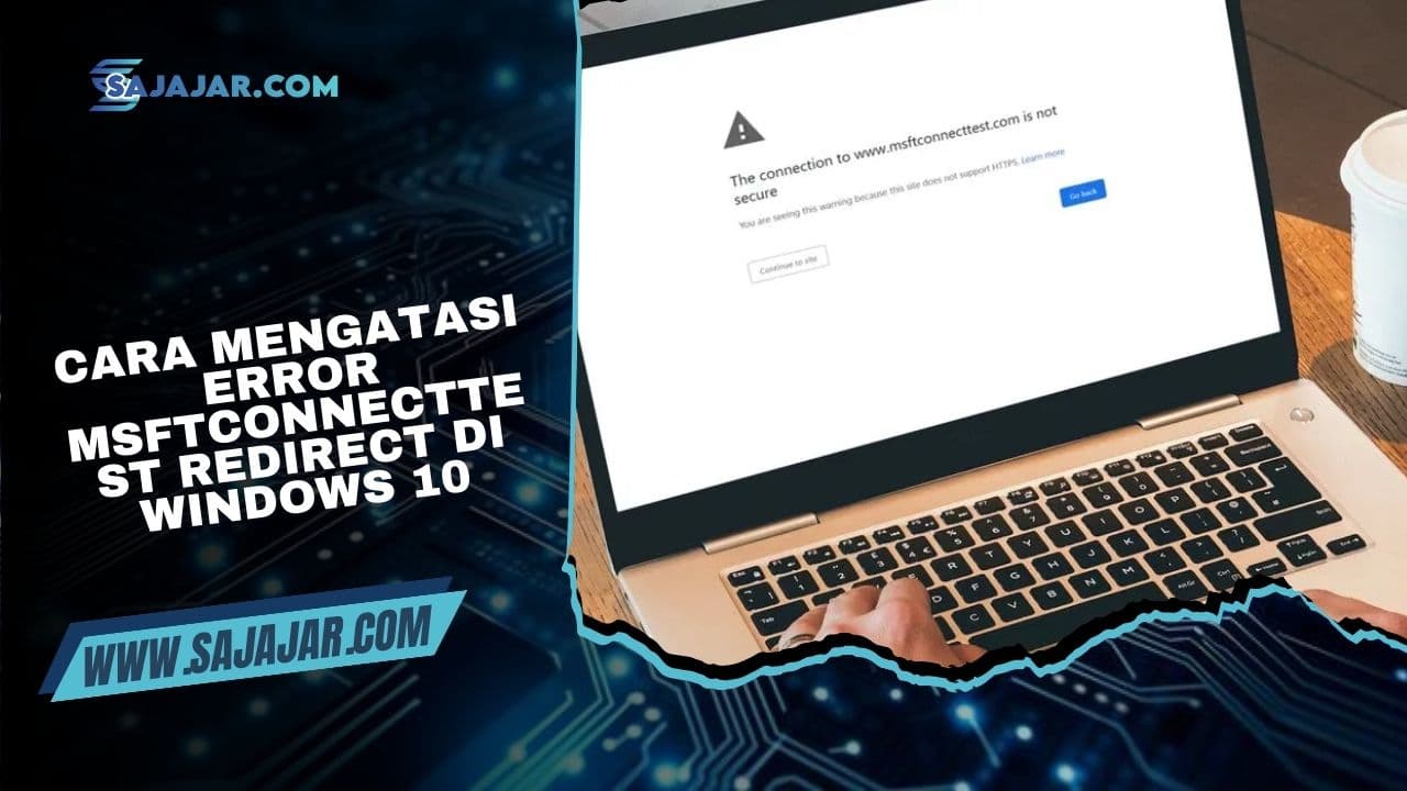 Cara Mengatasi Error msftconnecttest Redirect di Windows 10
