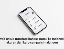 5 Cara Translate Bahasa Batak Ke Indonesia Paling Akurat Dan Cepat