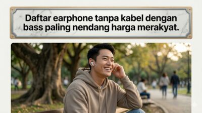 Pilihan TWS dibawah 200 ribu dengan kualitas bass terbaik untuk harian.