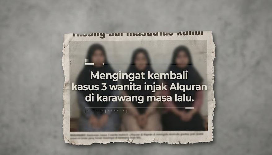 Kilas balik kasus wanita injak Alquran di karawang akibat ketidakpahaman.