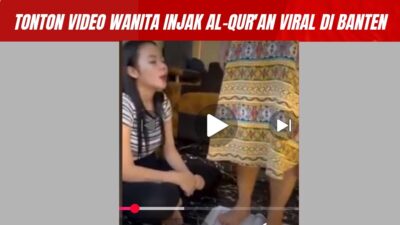 kasus viral wanita injak alquran di sebuah salon kecantikan wilayah Banten.