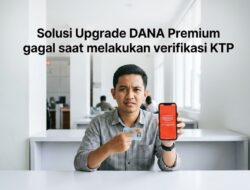 Solusi Jitu Mengatasi Upgrade DANA Premium Gagal & Info Batas 1 KTP Untuk Berapa Akun 2026