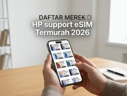Cara Cek HP Support eSIM & 11 Daftar Lengkapnya Termurah 2026 Dari Xiaomi, Oppo Sampai Samsung