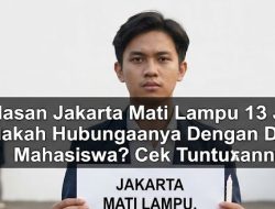 Alasan Jakarta Mati Lampu 13 Juni & Adakah Hubunganya Dengan Demo Mahasiswa? Cek Tuntutannya!