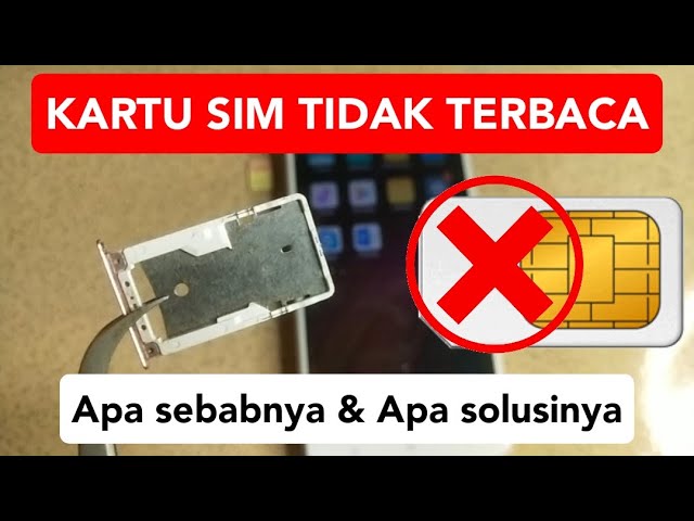 Mengidentifikasi penyebab utama dari masalah Kartu SIM tidak terbaca pada perangkat genggam.